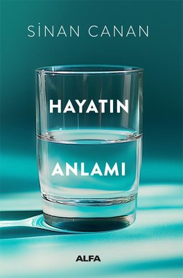 Sinan Canan | Hayatın Anlamı