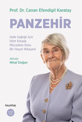 Canan Efendigil Karatay | Panzehir: Halk Sağlığı İçin Dört Kıtada Mücadele Dolu Bir Hayat Hikayesi