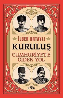 İlber Ortaylı | Kuruluş: Cumhuriyet'e Giden Yol