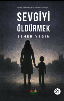 Seher Yeğin | Sevgiyi Öldürmek