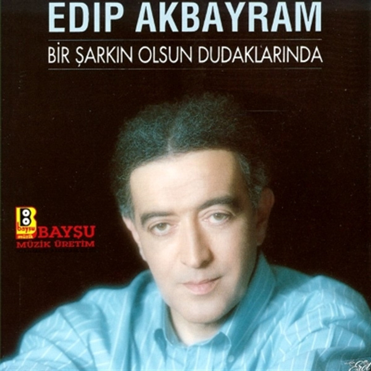 Edip Akbayram - Bir Şarkın Olsun Dudaklarında (CD)