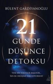Bülent Gardiyanoğlu | 21 Günde Düşünce Detoksu