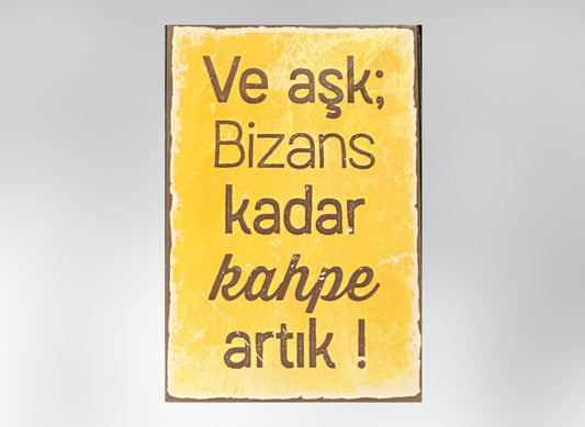 Ve Ask Bizans Retro Ahsap Poster
