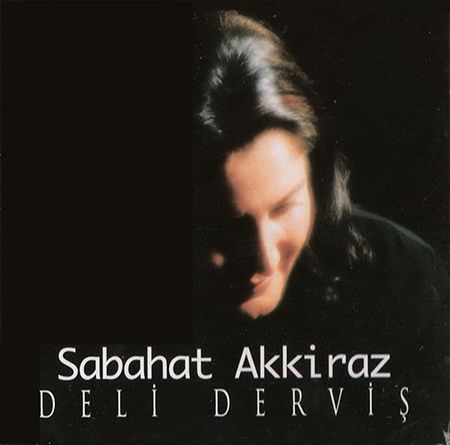 Sabahat Akkiraz - Deli Derviş (CD)