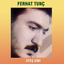 Ferhat Tunç - Atesi Gibi (CD)