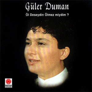 Güler Duman - Öl Deseydin Ölmez miydim? (CD)