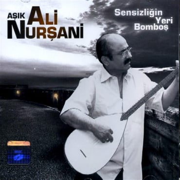Aşık Ali Nurşani - Sensizliğin Yeri Bomboş (CD)