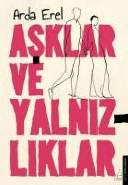 Arda Erel | Aşklar ve Yalnızlıklar