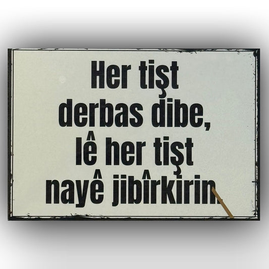 Her tist derbas dibe Ahsap Poster
