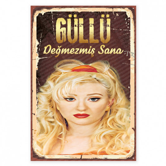 Güllü Değmezmiş Sana Ahsap Poster