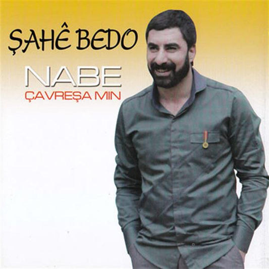Şahe Bedo - Nabe / Çavreşa Mın (CD)