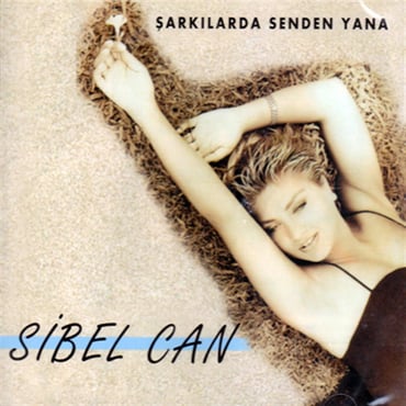 Sibel Can - Şarkılarda Senden Yana (CD)