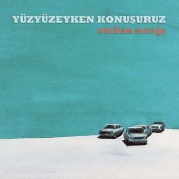 Yüzyüzeyken Konuşuruz - Otoban Sıcağı (Plak) Schallplatte