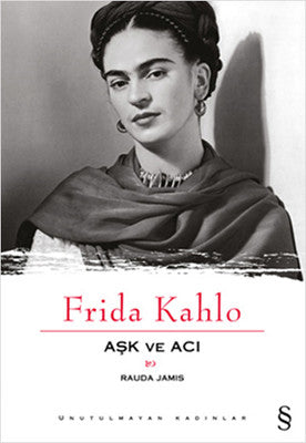 Rauda Jamis | Frida Kahlo Aşk ve Acı