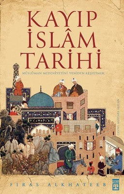 Firas Alkhateeb | Kayıp İslam Tarihi