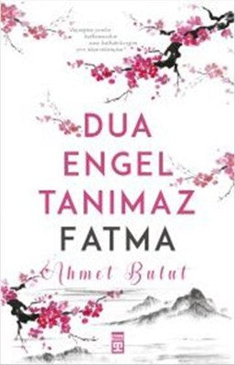 Ahmet Bulut | Dua Engel Tanımaz Fatma