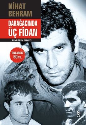 Nihat Behram | Darağacında Üç Fidan