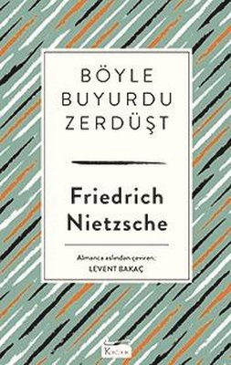 Friedrich Nietzsche | Böyle Buyurdu Zerdüşt