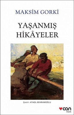 Maksim Gorki | Yaşanmış Hikayeler