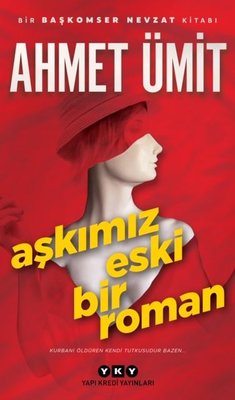Ahmet Ümit | Aşkımız Eski Bir Roman