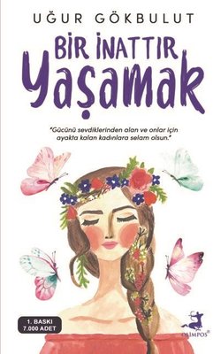 Uğur Gökbulut | Bir İnattır Yaşamak