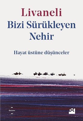 Zülfü Livaneli | Bizi Sürükleyen Nehir