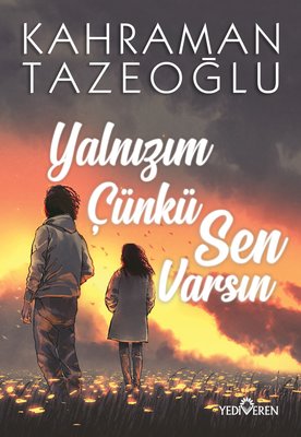 Kahraman Tazeoğlu | Yalnızım Çünkü Sen Varsın