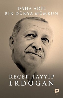 Recep Tayyip Erdoğan | Daha Adil Bir Dünya Mümkün