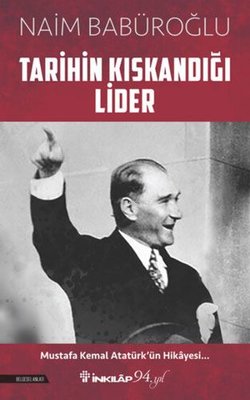 Naim Babüroğlu | Tarihin Kıskandığı Lider