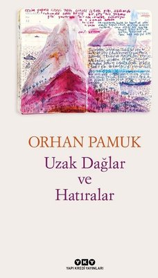 Orhan Pamuk | Uzak Dağlar ve Hatıralar