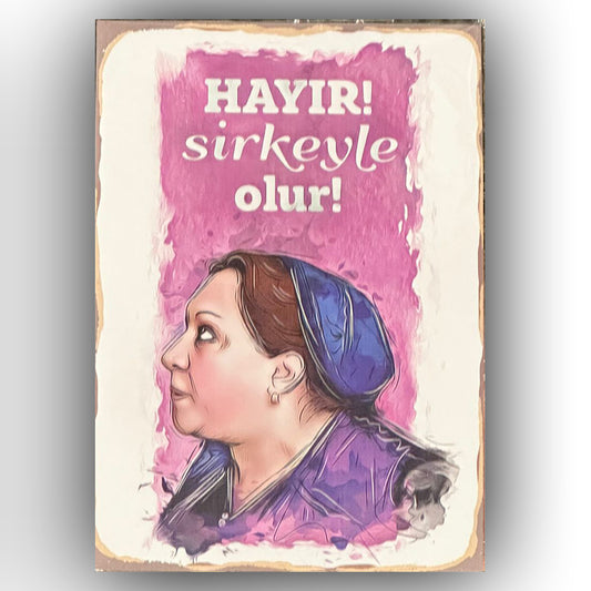 Adile Nasit Hayir Sirkeyle Retro Ahsap Poster