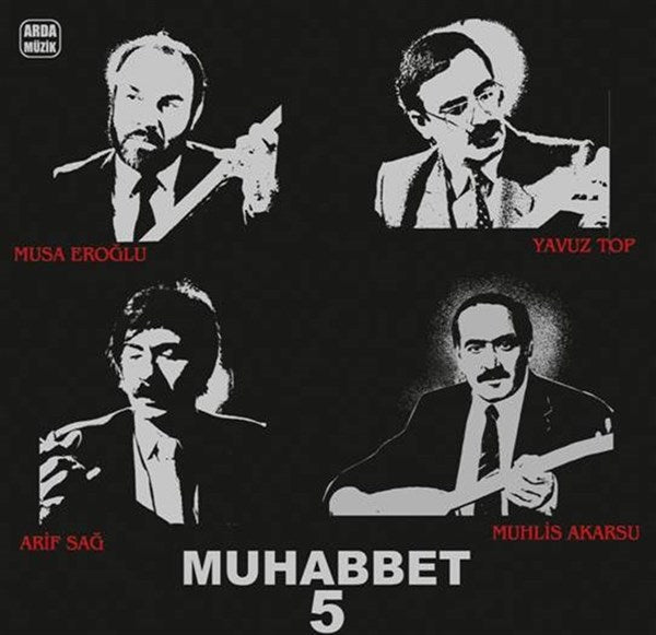 Muhabbet 5 /Muhlis Akarsu, Musa Eroğlu, Arif Sağ, Yavuz Top Plak ( Schallplatte )