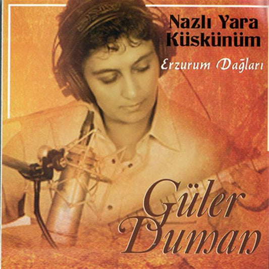 Güler Duman - Nazlı Yara Küskünüm & Erzurum Dağlar ı (CD)