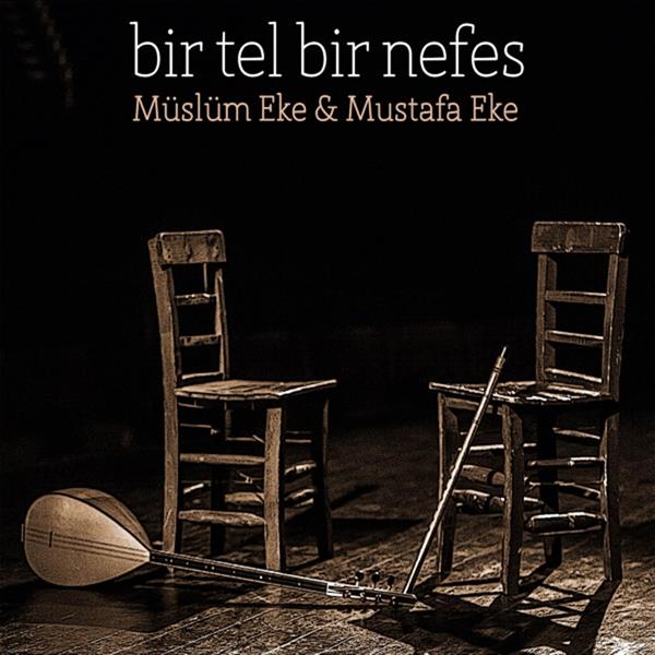 Müslüm Eke & Mustafa Eke - Bir Tel Bir Nefes (CD)